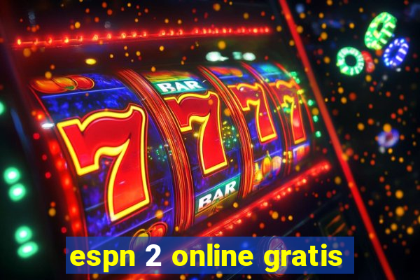espn 2 online gratis